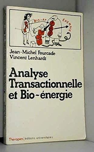 Analyse transactionnelle et bio-énergie.