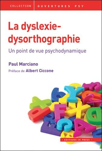 La dyslexie-dysorthographie : un point de vue psychodynamique