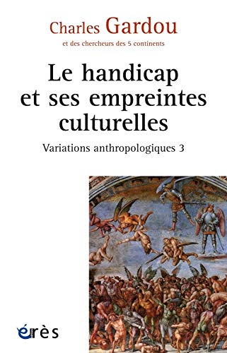 Le handicap et ses empreintes culturelles : Variations anthropologiques vol. 3