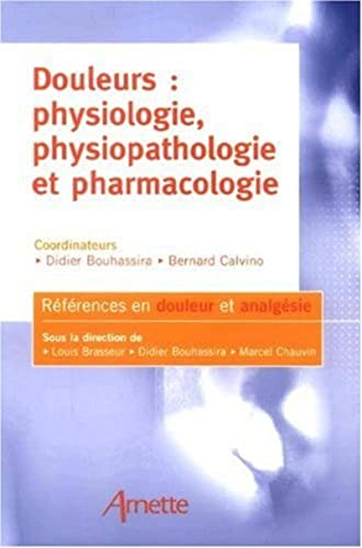 Douleurs : physiologie, physiopathologie et pharmacologie