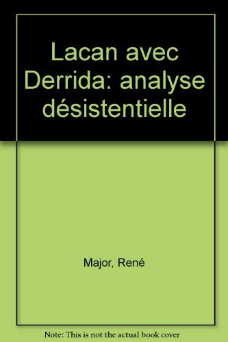 Lacan avec Derrida : analyse désistentielle