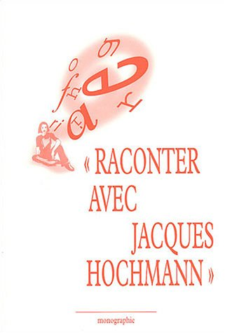 'Raconter avec Jacques Hochmann'