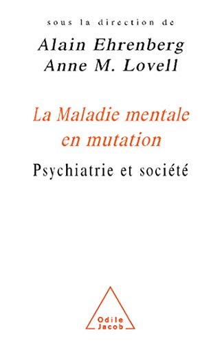 La maladie mentale en mutation : psychiatrie et société