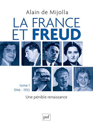 La France et Freud. 1, 1946-1953 : une pénible renaissance