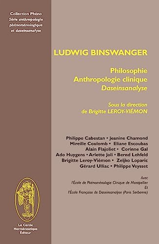 Ludwig Binswanger. Philosophie anthropologie clinique