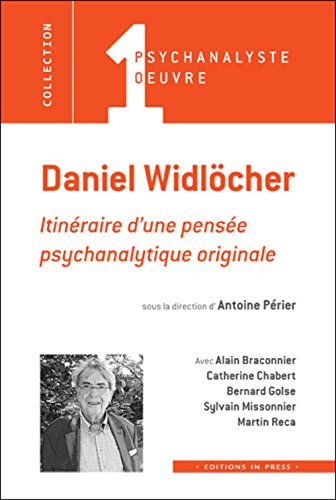 Daniel Widlöcher : itinéraire d'une pensée psychanalytique originale