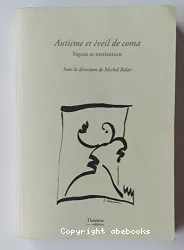 Autisme et éveil de coma : signes et institutions : actes du colloque, Canet en Roussillon, février 1997