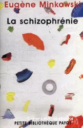 La schizophrénie : psychopathologie des schizoïdes et des schizophrènes