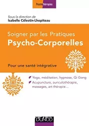 Soigner par les pratiques psycho-corporelles