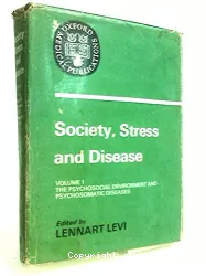 Society, stress and disease. Volume 1, The psychosocial environment and psychosomatic diseases