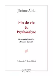 Fin de vie et psychanalyse : menace de disparition et relance désirante