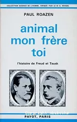 Animal mon frère toi : l'histoire de Freud et de Tausk