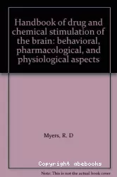 Handbook of drug and chemical stimulation of the brain : behavioral, pharmacological and physiological aspects