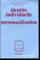 Identité individuelle et personnalisation : production et affirmation de l'identité : Colloque international Toulouse - septembre 1979