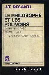 Le philosophe et les pouvoirs : entretien avec Pascal Lainé et Blandine Barret-Kriegel