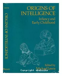 Origins of intelligence : infancy and early childhood