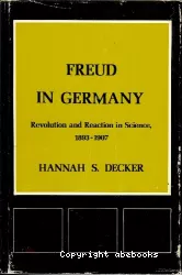 Freud in Germany : revolution and reaction in science, 1893 - 1907