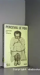 Perceval le fou : autobiographie d'un schizophrène (1830-1832)