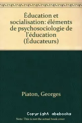 Education et socialisation : éléments de psychosociologie de l'éducation