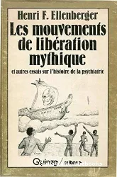 Les mouvements de libération mythique et autres essais sur l'histoire de la psychiatrie