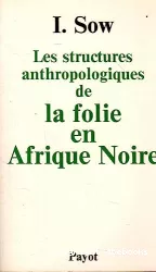 Les structures anthropologiques de la folie en Afrique Noire