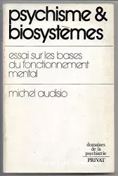 Psychisme et biosystèmes