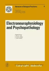 Advances in biological psychiatry. Vol. 6, Electroneurophysiology and psychopathology : 2nd international symposium on clinical neurophysiological aspects of psychopathological conditions, Capri, september 23-26, 1980