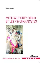Merleau-Ponty, Freud et les psychanalystes