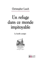 Un refuge dans ce monde impitoyable. La famille assiégée