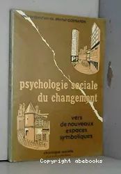 Psychologie sociale du changement : vers de nouveaux espaces symboliques/anc Livre ifsi
