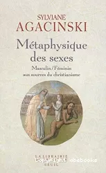Métaphysique des sexes : masculin-féminin aux sources du christianisme