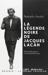 La légende noire de Jacques Lacan : Elisabeth Roudinesco et sa méthode historique