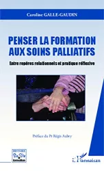 Penser la formation aux soins palliatifs : entre repères relationnels et pratique réflexive