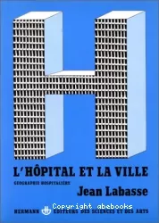 L'hôpital et la ville : géographie hospitalière