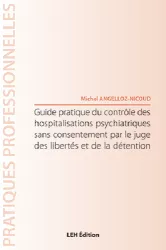 Guide pratique du contrôle des hospitalisations psychiatriques sans consentement par le juge des libertés et de la détention