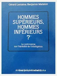 Hommes supérieurs, hommes inférieurs ? La controverse sur l'hérédité de l'intelligence