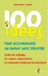 100 Idées pour accompagner un enfant avec épilepsie