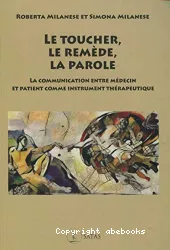 Le toucher, le remède, la parole : la communication entre médecin et patient comme instrument thérapeutique