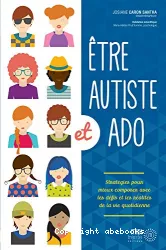 Etre autiste et ado : stratégies pour mieux composer avec les défis et les réalités de la vie quotidienne
