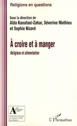 À croire et à manger : religions et alimentation