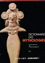 Dictionnaire des mythologies et des religions des sociétés traditionnelles et du monde antique : A-J