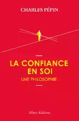 La confiance en soi : une philosophie