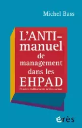 L'anti-manuel de management dans les EHPAD