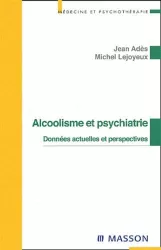Alcoolisme et psychiatrie : Données actuelles et perspectives