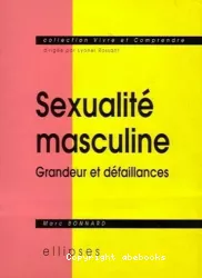 Sexualité masculine. Grandeur et défaillances