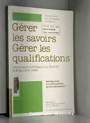 Gérer les savoirs, gérer les qualifications