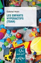 Les enfants hyperactifs (TDAH)