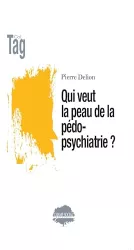 Qui veut la peau de la pédopsychiatrie ?