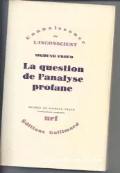 La question de l'analyse profane ; suivi de : La 'question' en débat par M. Schneider