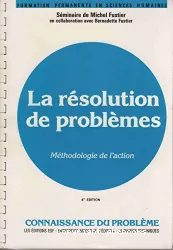 La résolution de problèmes : méthodologie de l'action